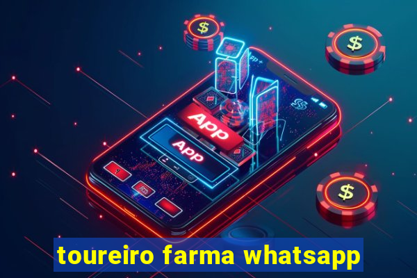 toureiro farma whatsapp